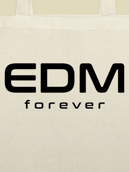 EDM forever