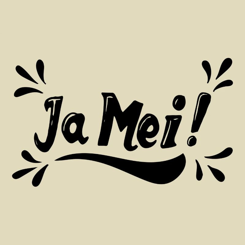 JA MEI ! Bayrisch Spruch
