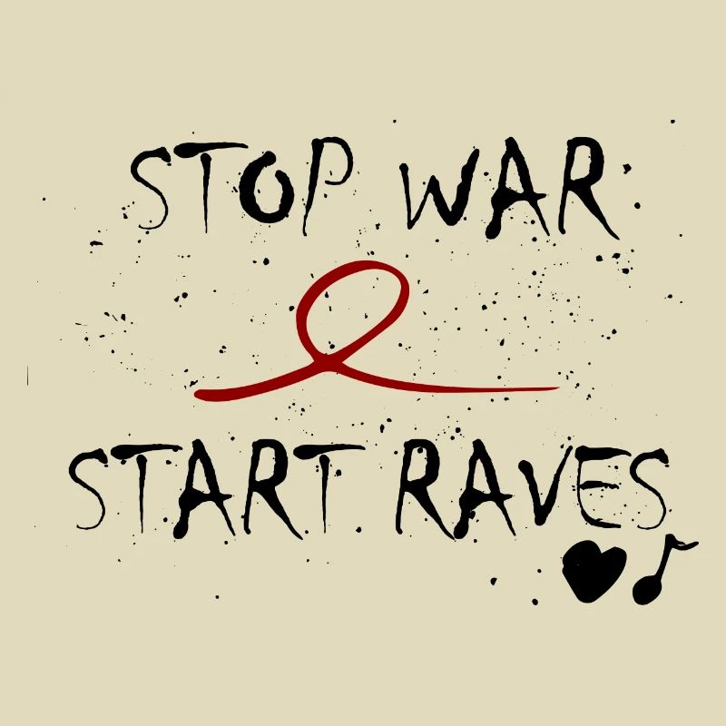 Stop War Start Rave's idea saying gift lover