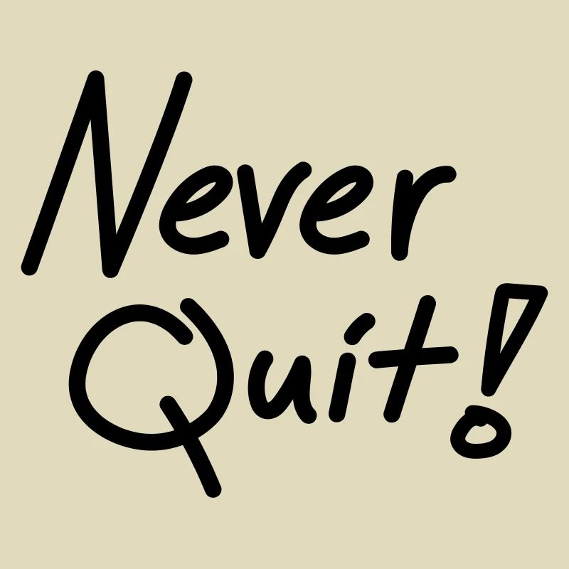 Never Quit
