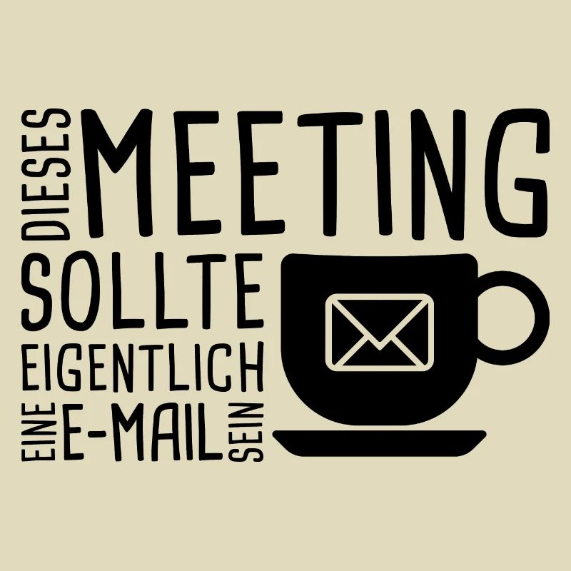 Dieses Meeting sollte eigentlich eine E-Mail sein
