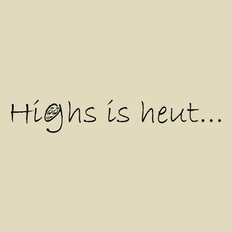 Highs is heut