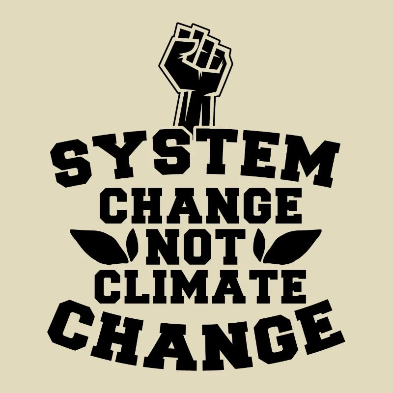 System Change Not Climate Change