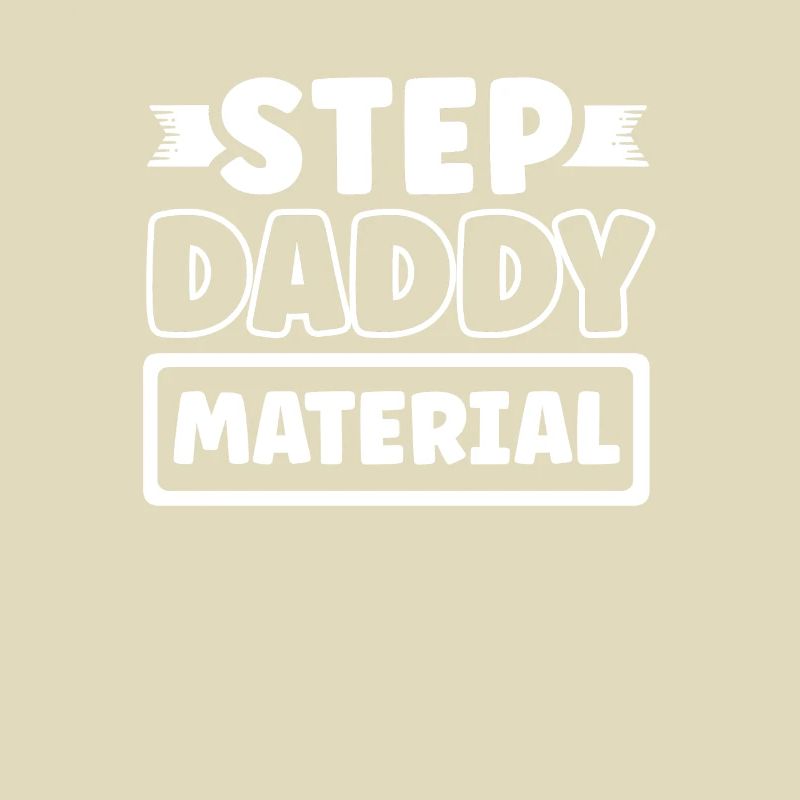 Step Daddy Material
