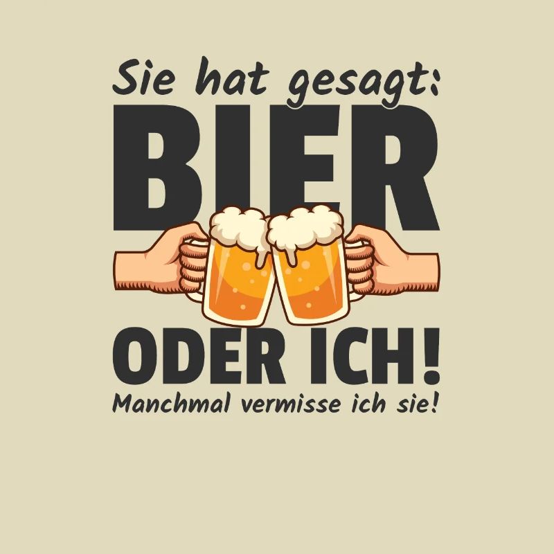 Sie hat gesagt Bier oder Ich Lustige Bier Sprüche