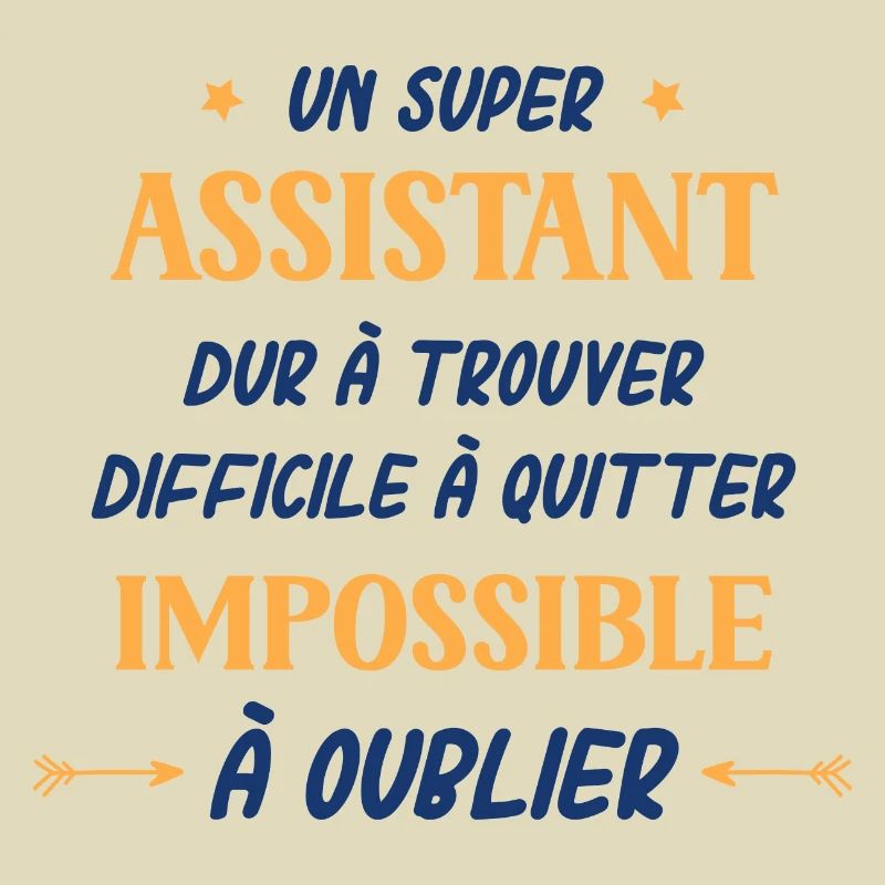 Un super assistant dur a trouver difficile a quitt