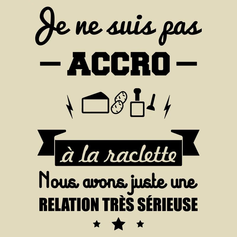 pas accro à la raclette