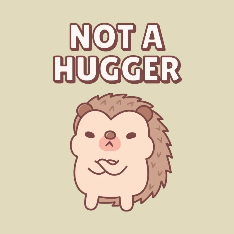 Funny Grumpy Hedgehog Not A Hugger