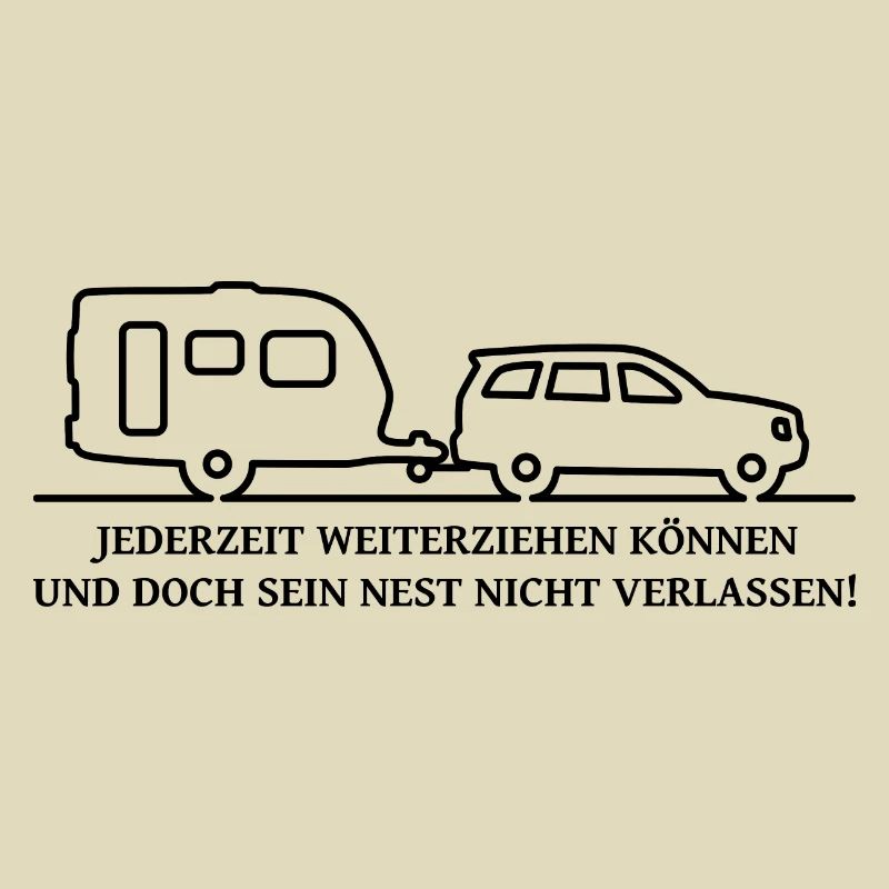 Wohnwagengespann mit Spruch - Car + Caravan