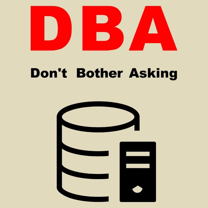 DBA Database Administrator, S’il vous plaît Ne pas déranger