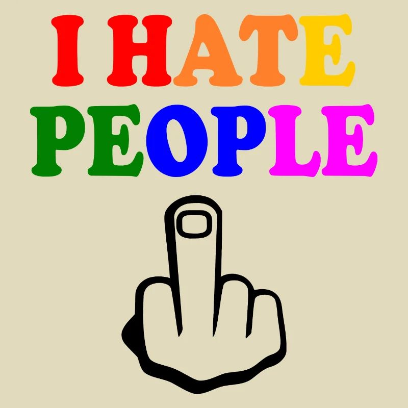 I hate people