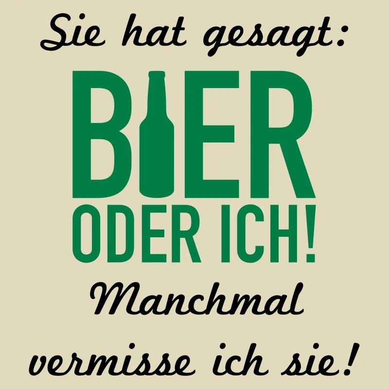 Bier oder ich