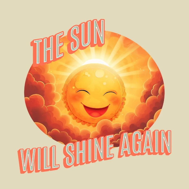 Die Sonne wird wieder scheinen