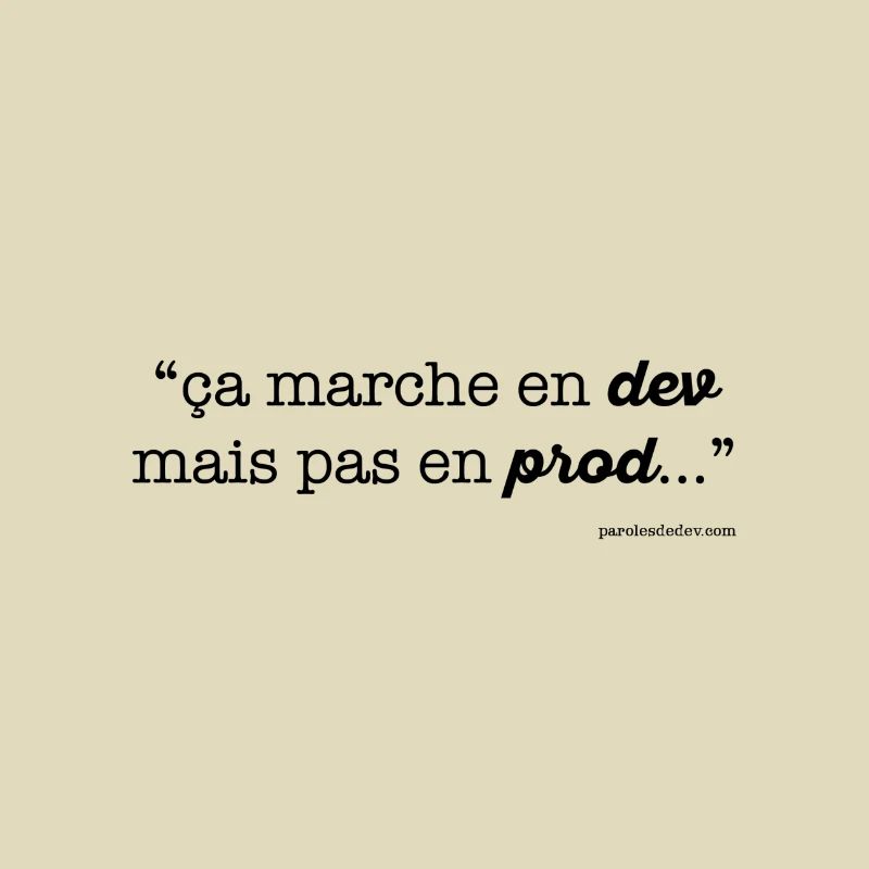 ça marche en dev...