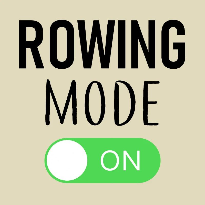 Rowing Mode On - Rowing - Rower - Rower