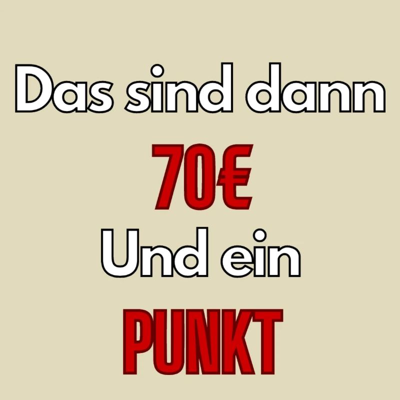 Meme Das sind dann 70€ und ein Punkt - ApriNoeScor