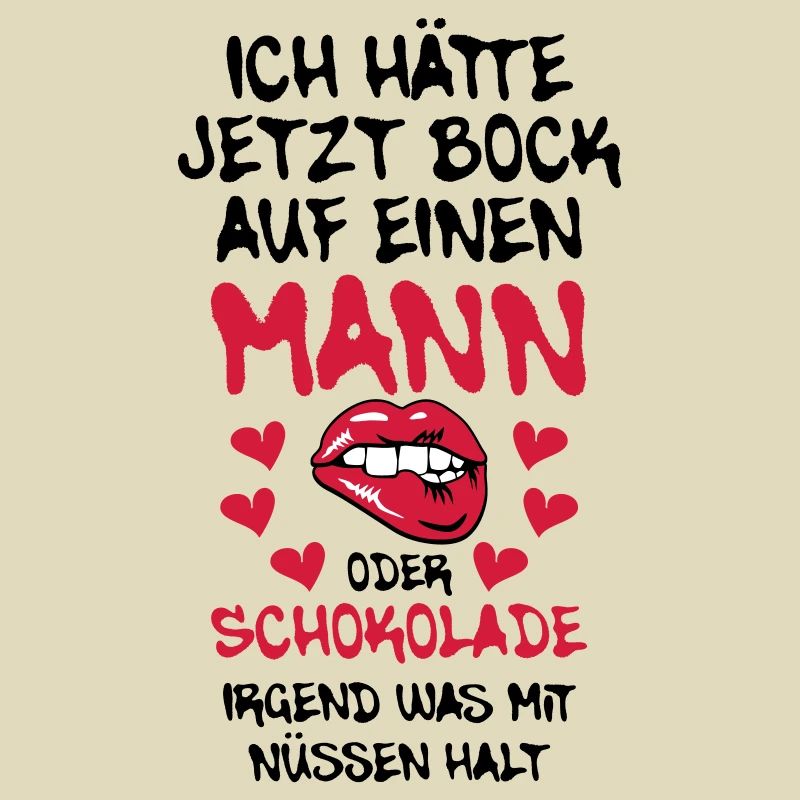 68 Ich hätte jetzt Bock auf Mann oder Schokolade