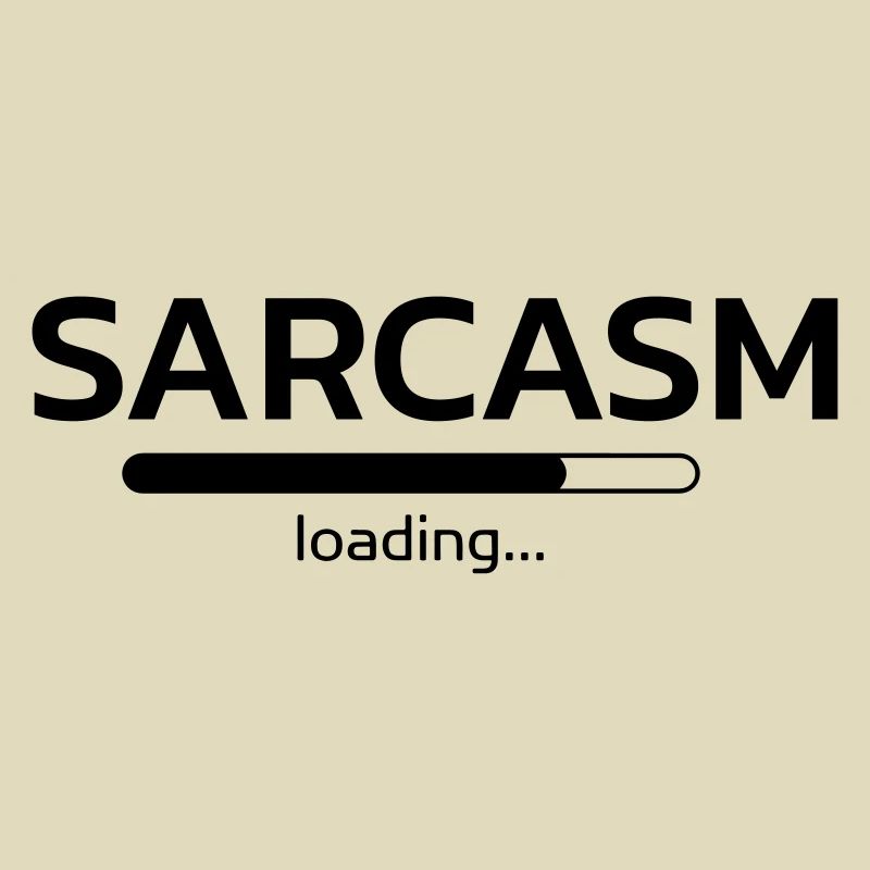 Sarcasm loading