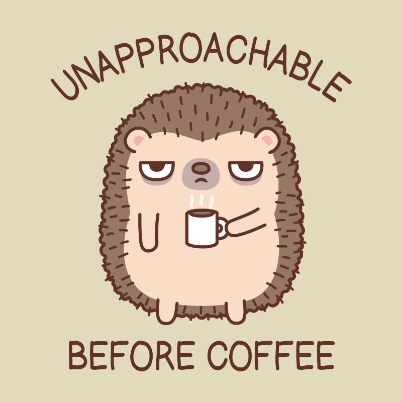 Grumpy Hedgehog Unapproachable Before Coffee