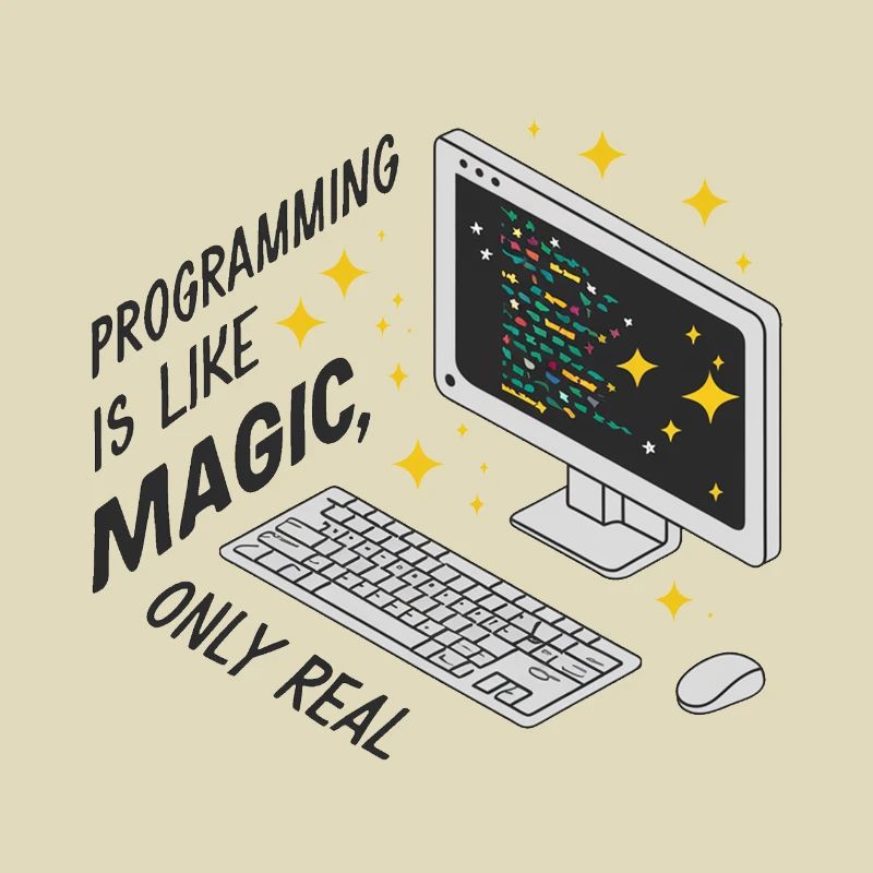 La programmation est comme de la magie, mais réelle.