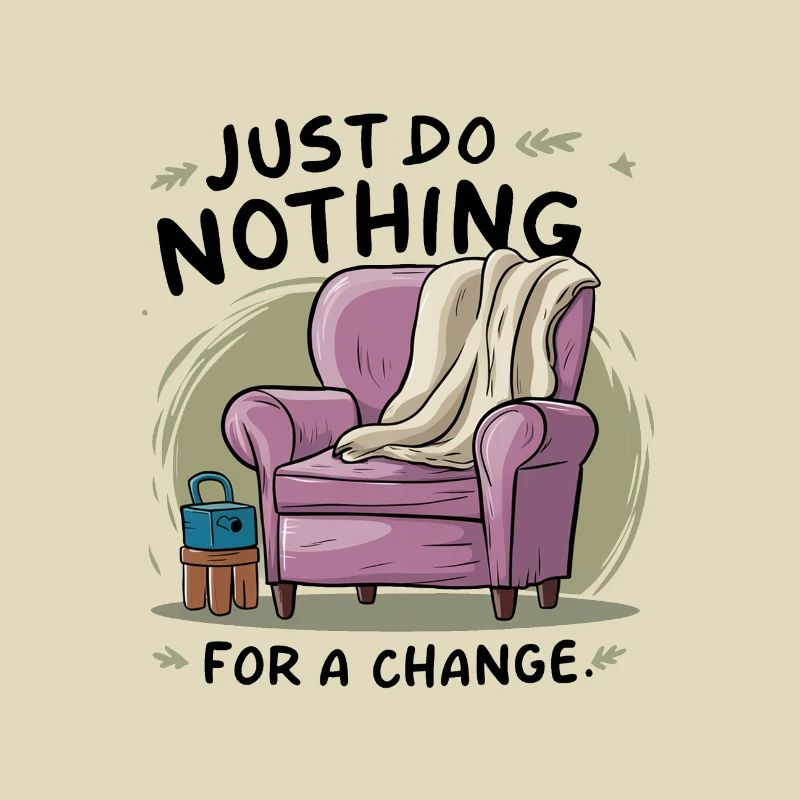 For a change, just do nothing.