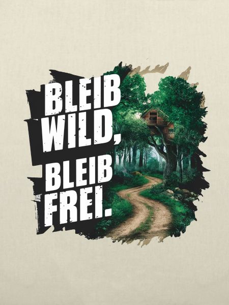 Bleib wild, bleib frei