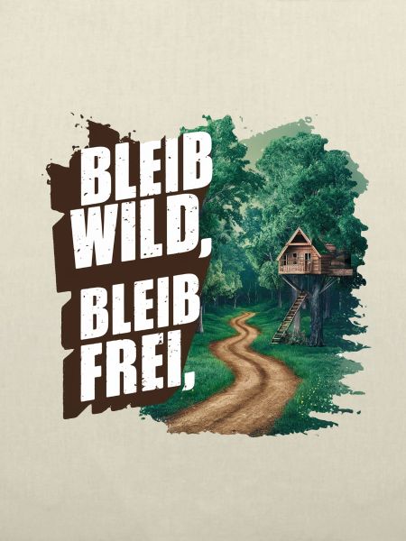 Bleib wild, bleib frei