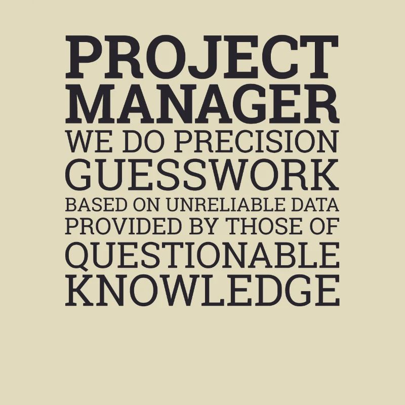 « Project Manager Guesswork » | « Project Manager »