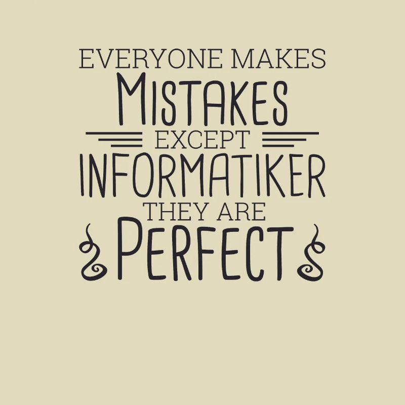 "Informatiker Perfect | Informatik"