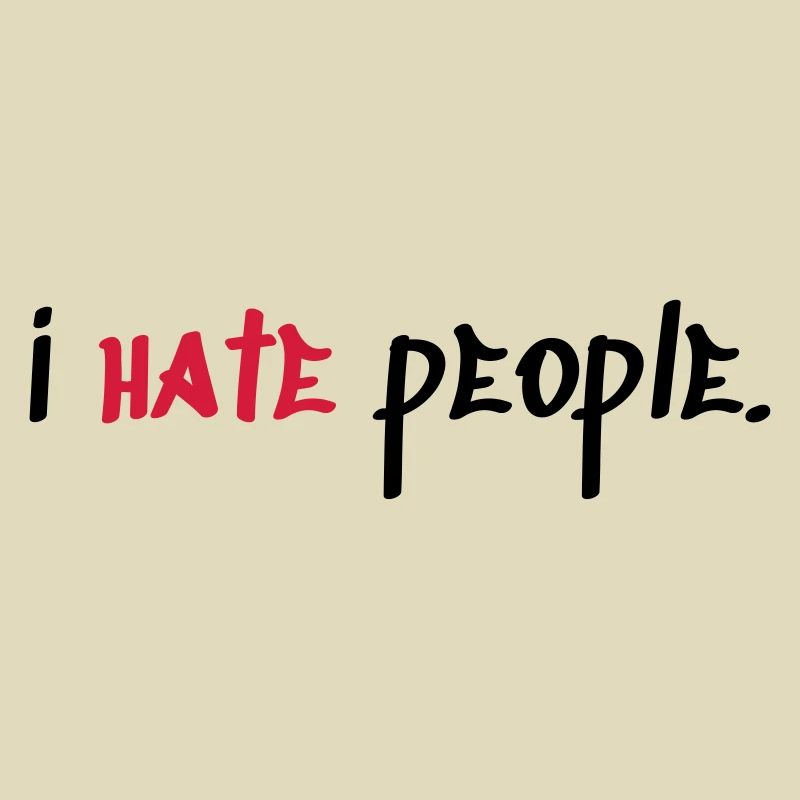 I hate People