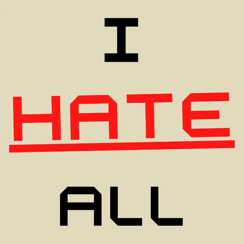 I HATE ALL Design Tshirt