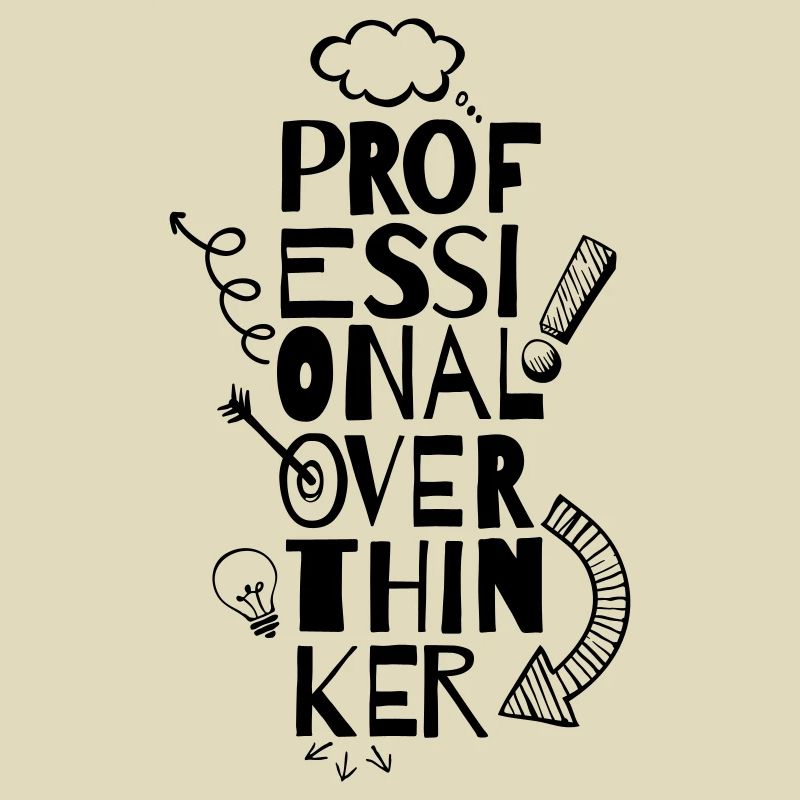 Professional Overthinker