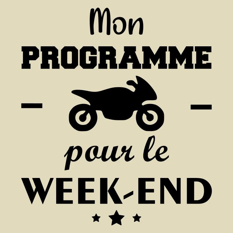 Mon programme pour le week-end, motard,Moto