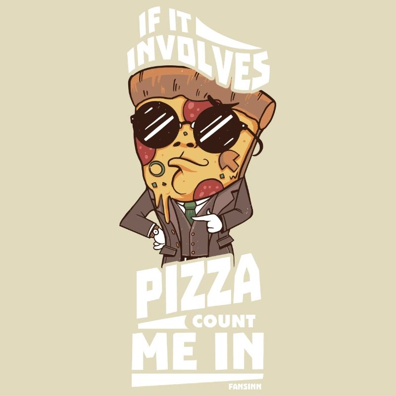If It Involves Pizza Count Me In