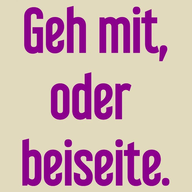 Geh mit oder beiseite