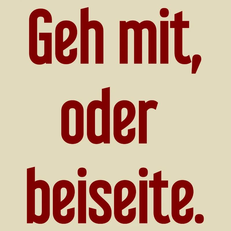 Geh mit oder beiseite