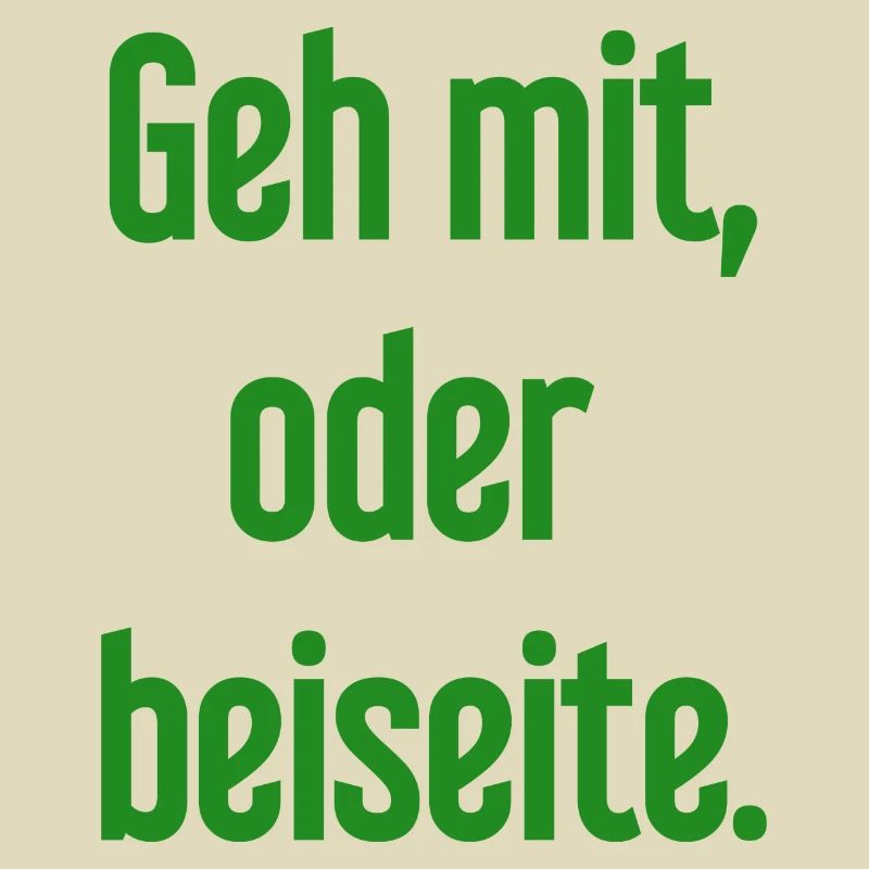 Geh mit oder beiseite