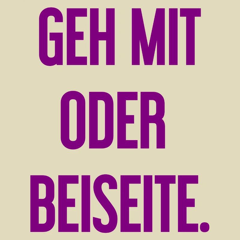 Geh mit oder beiseite