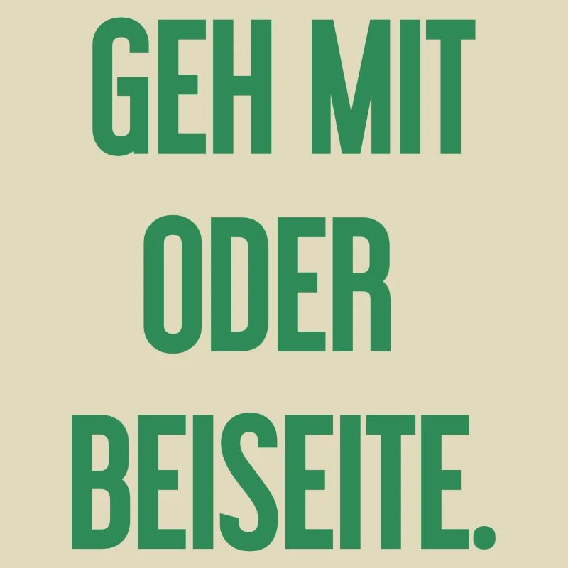 Geh mit oder beiseite