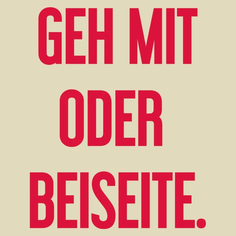 Geh mit oder beiseite