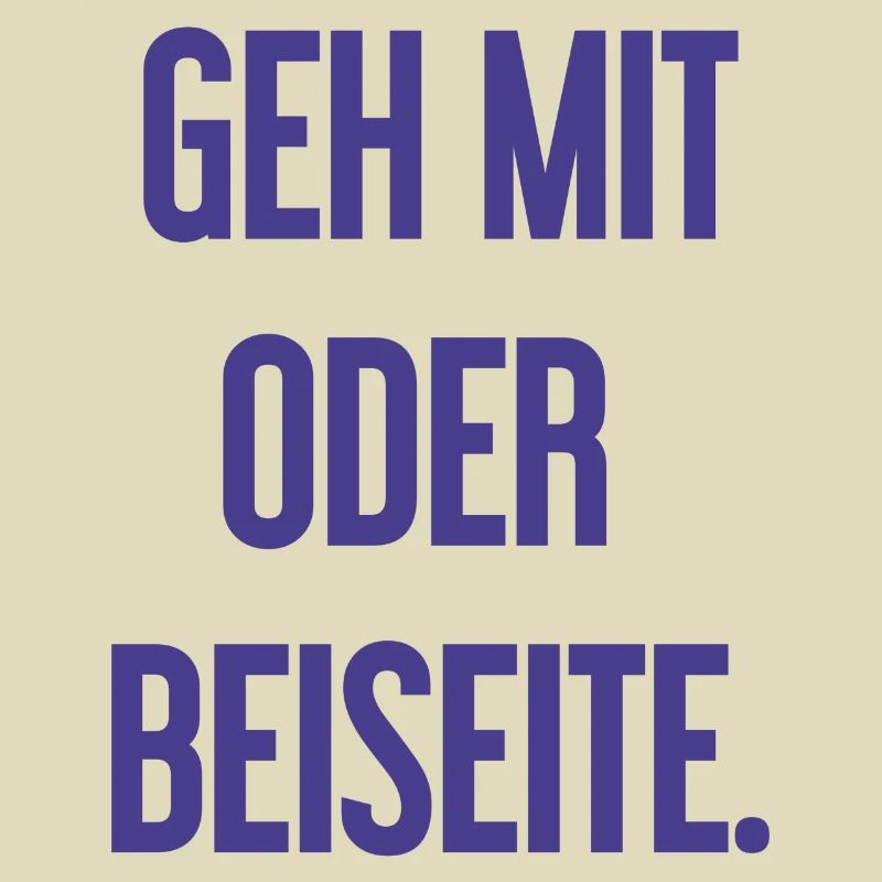 Geh mit oder beiseite