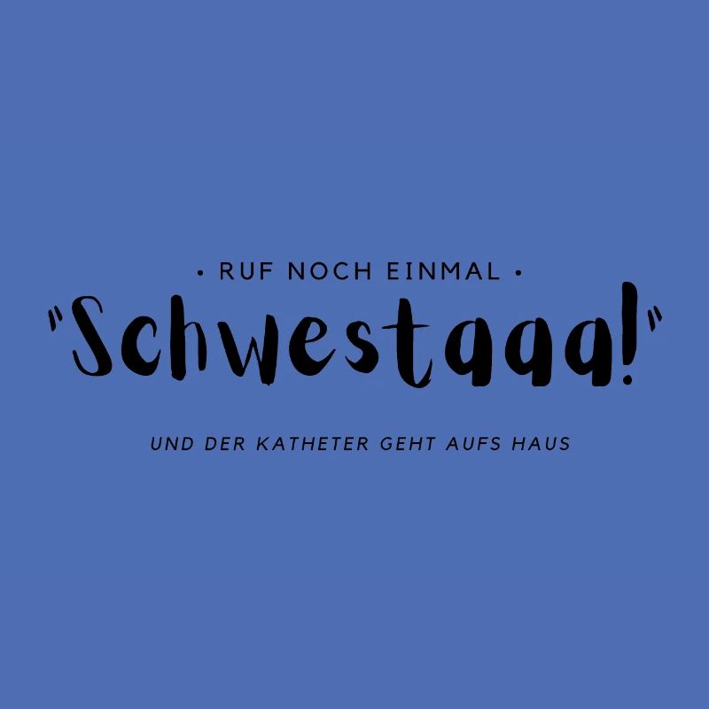 Krankenschwester - Ruf noch einmal Schwester!