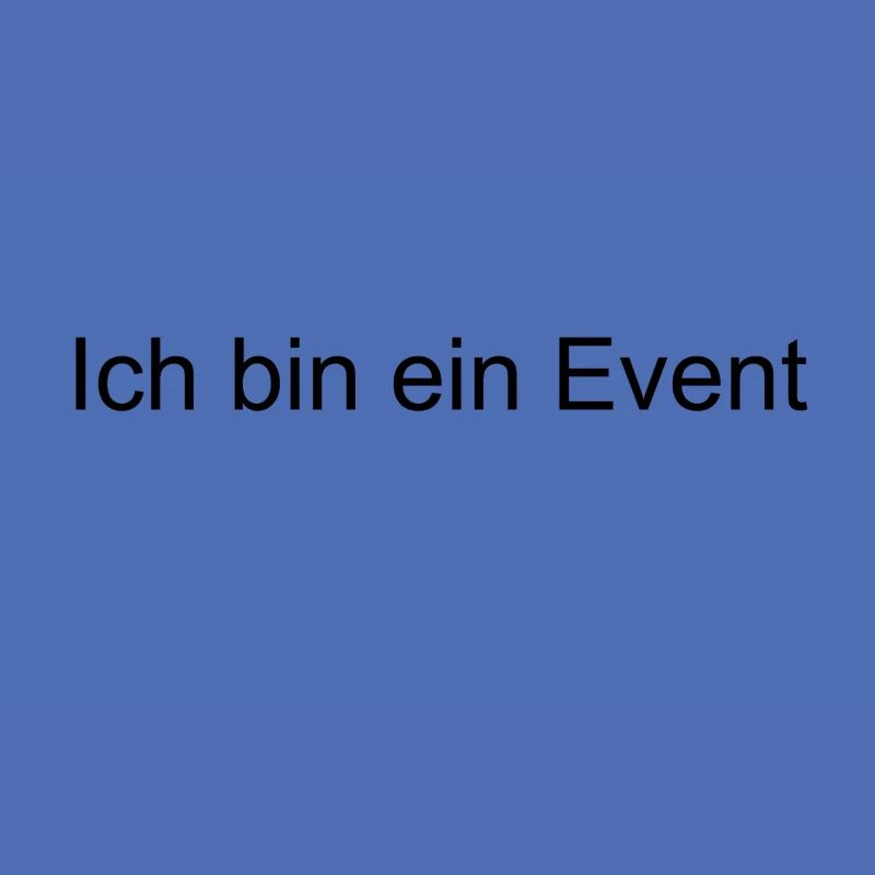 Ich bin ein Event