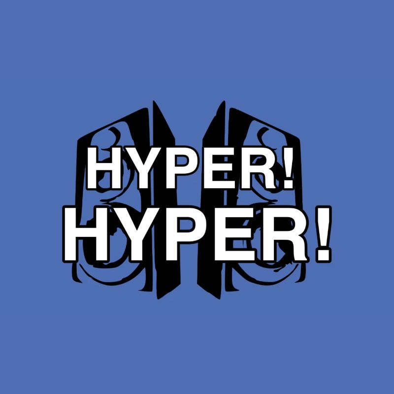 "Hyper! Hyper!"