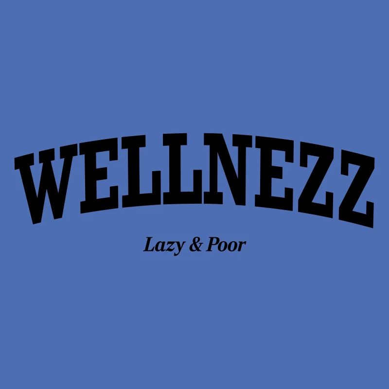 Wellnezz - Poor & Lazy