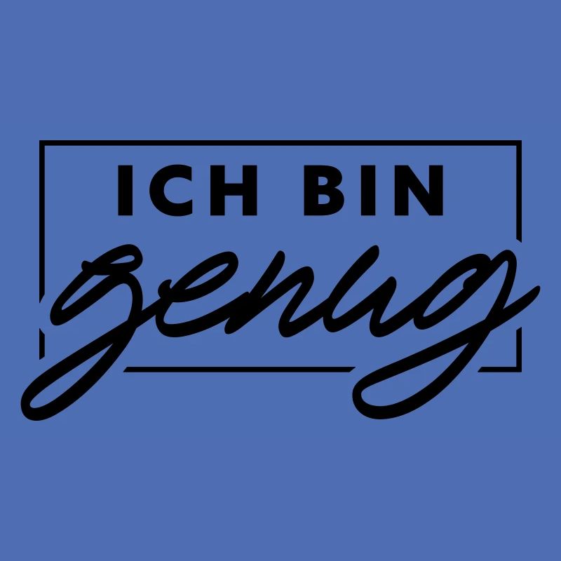 Ich bin genug