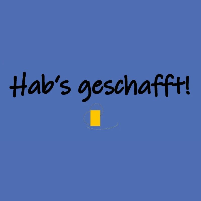 Hab's geschafft!