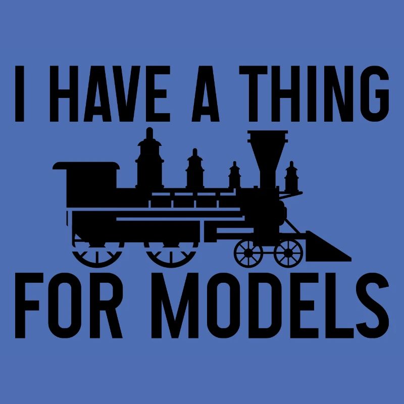 I Have A Thing For Models