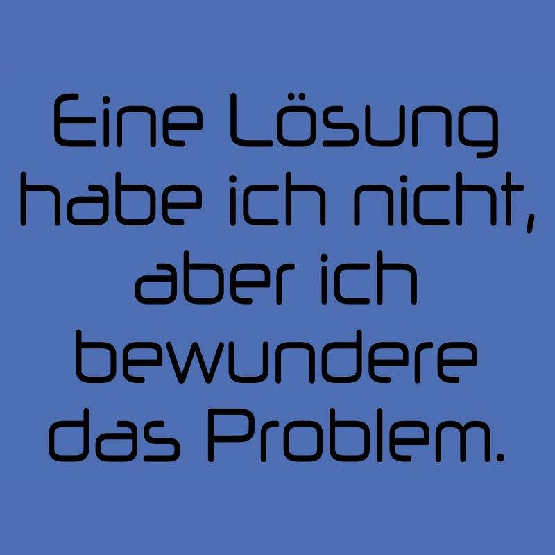 Ich bewunder das Problem