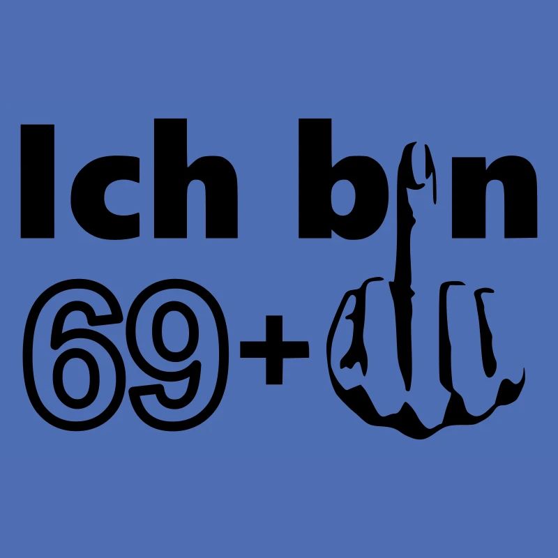 70. Geburtstag Ich bin 69 +